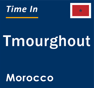 Current local time in Tmourghout, Morocco