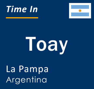 Current local time in Toay, La Pampa, Argentina