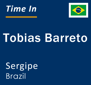 Current time in Tobias Barreto, Sergipe, Brazil