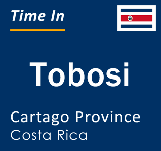 Current local time in Tobosi, Cartago Province, Costa Rica