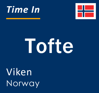Current local time in Tofte, Viken, Norway