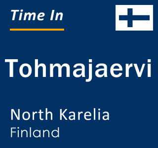 Current local time in Tohmajaervi, North Karelia, Finland