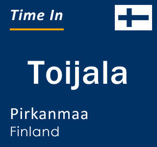 Current time in Toijala, Pirkanmaa, Finland