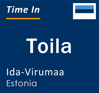 Current local time in Toila, Ida-Virumaa, Estonia
