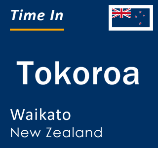Current local time in Tokoroa, Waikato, New Zealand