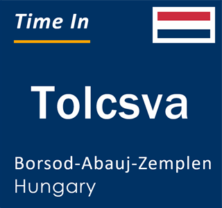 Current local time in Tolcsva, Borsod-Abauj-Zemplen, Hungary