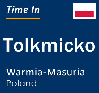 Current local time in Tolkmicko, Warmia-Masuria, Poland
