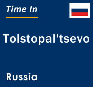 Current local time in Tolstopal'tsevo, Russia