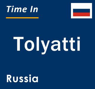Current local time in Tolyatti, Russia