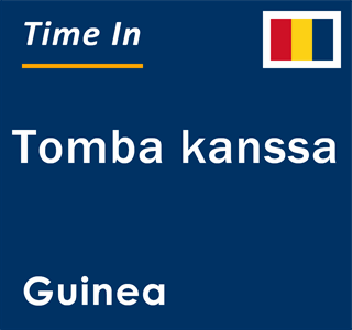 Current local time in Tomba kanssa, Guinea