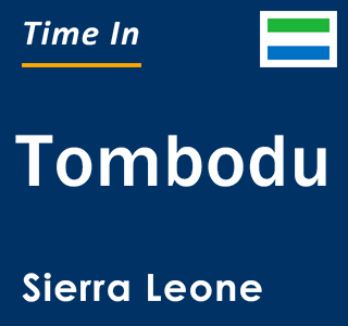 Current local time in Tombodu, Sierra Leone