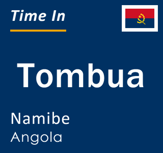 Current local time in Tombua, Namibe, Angola