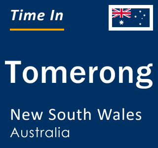 Current local time in Tomerong, New South Wales, Australia