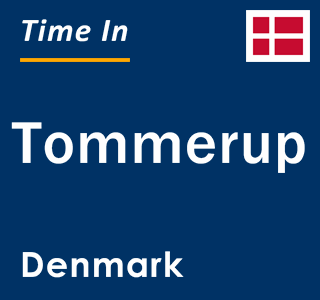 Current local time in Tommerup, Denmark