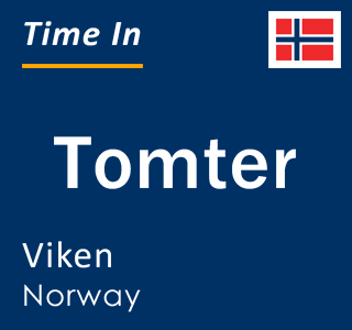 Current local time in Tomter, Viken, Norway