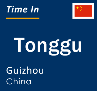 Current local time in Tonggu, Guizhou, China