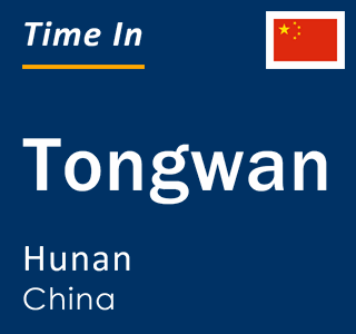 Current local time in Tongwan, Hunan, China