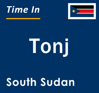 Current local time in Tonj, South Sudan