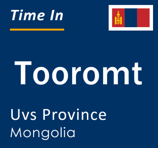 Current local time in Tooromt, Uvs Province, Mongolia