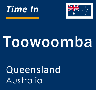 Current time in Toowoomba, Queensland, Australia