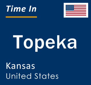 Current local time in Topeka, Kansas, United States