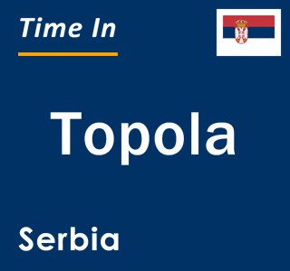 Current local time in Topola, Serbia