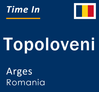 Current local time in Topoloveni, Arges, Romania