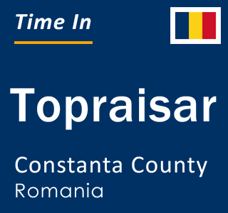Current local time in Topraisar, Constanta County, Romania