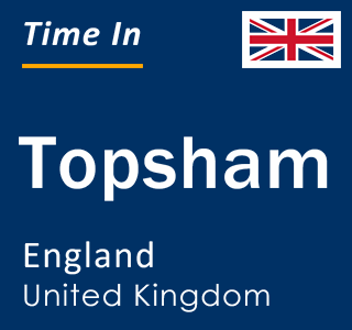 Current local time in Topsham, England, United Kingdom