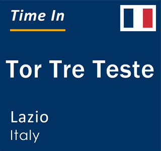 Current local time in Tor Tre Teste, Lazio, Italy