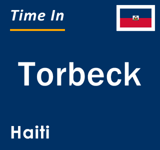 Current local time in Torbeck, Haiti