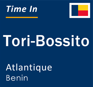 Current local time in Tori-Bossito, Atlantique, Benin