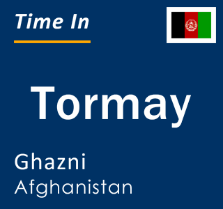 Current local time in Tormay, Ghazni, Afghanistan