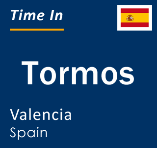 Current local time in Tormos, Valencia, Spain