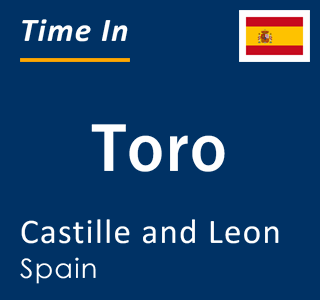 Current local time in Toro, Castille and Leon, Spain