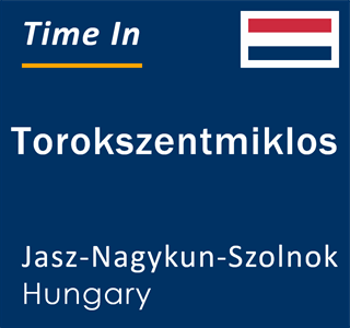 Current local time in Torokszentmiklos, Jasz-Nagykun-Szolnok, Hungary