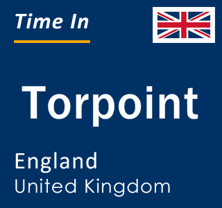 Current local time in Torpoint, England, United Kingdom