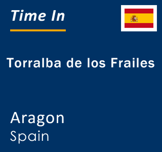 Current local time in Torralba de los Frailes, Aragon, Spain