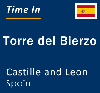 Current local time in Torre del Bierzo, Castille and Leon, Spain