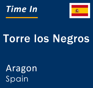 Current local time in Torre los Negros, Aragon, Spain