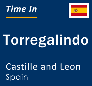 Current local time in Torregalindo, Castille and Leon, Spain