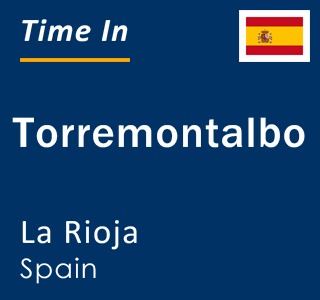 Current local time in Torremontalbo, La Rioja, Spain