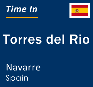 Current local time in Torres del Rio, Navarre, Spain