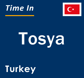 Current local time in Tosya, Turkey