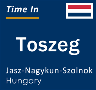 Current local time in Toszeg, Jasz-Nagykun-Szolnok, Hungary