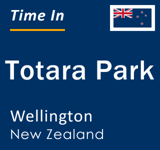 Current local time in Totara Park, Wellington, New Zealand