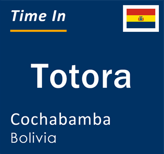 Current local time in Totora, Cochabamba, Bolivia