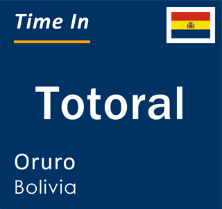 Current local time in Totoral, Oruro, Bolivia