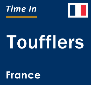 Current local time in Toufflers, France
