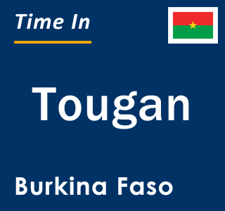 Current local time in Tougan, Burkina Faso